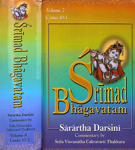 Srimad Bhagavatam: Sarartha Darsini Commentary by Srila Visvanatha Cakravarti Thakkura (Volumes 7 and 8) (Canto 10)(Transliteration and English Translation)