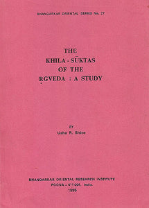 The Khila-Suktas of the Rgveda: A Study (Rare Book)