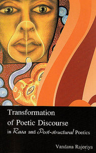 Transformation of Poetic Discourse (In Rasa and Post-structural Poetics)