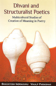 Dhvani and Structuralist Poetics (Multicultural Studies of Creation of Meaning in Poetry)