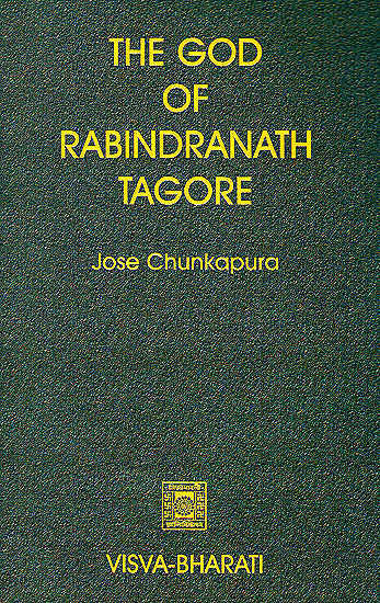 The God of Rabindranath Tagore (A Study of The Evolution of His Understanding of God)