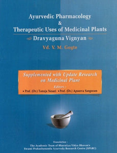 Ayurvedic Pharmacology and Thereapeutic Uses of Medicinal Plants (Dravyagunavignyan)