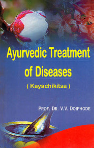 Ayurvedic Treatment of Diseases (Kayachikitsa)