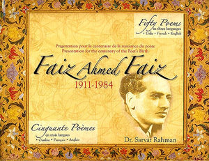 Faiz Ahmed Faiz: Fifty Poems in Three Languages (Urdu, French and English)