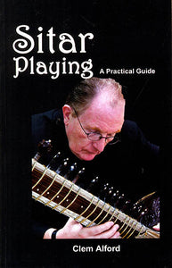 Sitar Playing A Practical Guide