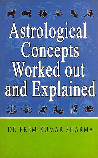 Astrological Concepts Worked Out And Explained