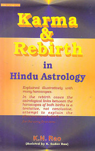 Karma and Rebirth in Hindu Astrology (Explained Illustratively With Many Horoscopes)