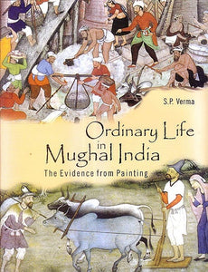 Ordinary Life in Mughal India: The Evidence from Painting