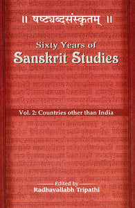 Sixty Years of Sanskrit Studies 1950-2010 (Vol.2 Countries Other Than India)