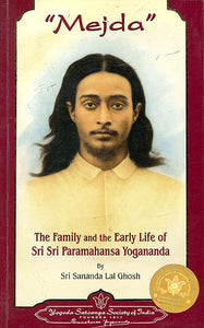 Mejda (The Family And The Early Life Of Sri Sri Paramahansa Yogananda)