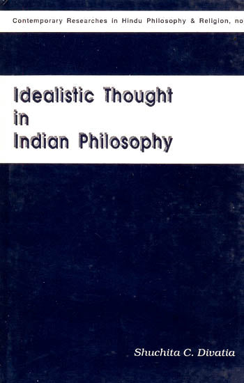 Idealistic Thought In Indian Philosophy