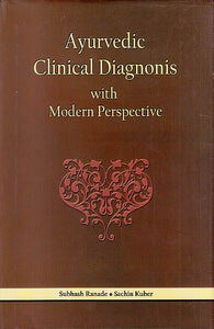 Ayurvedic Clinical Diagnosis With Modern Perspective