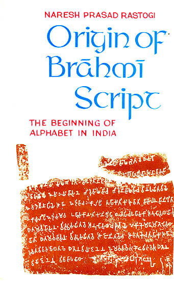 Origin of Brahmi Script (The Beginning of Alphabet In India) (An Old and Rare Book )