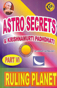 Astro secrets and Krishnamurti Padhdhati - Part VI - Ruling Planet