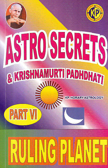 Astro secrets and Krishnamurti Padhdhati - Part VI - Ruling Planet