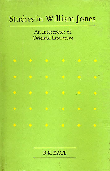 Studies in William Jones: An Interpreter of Oriental Literature