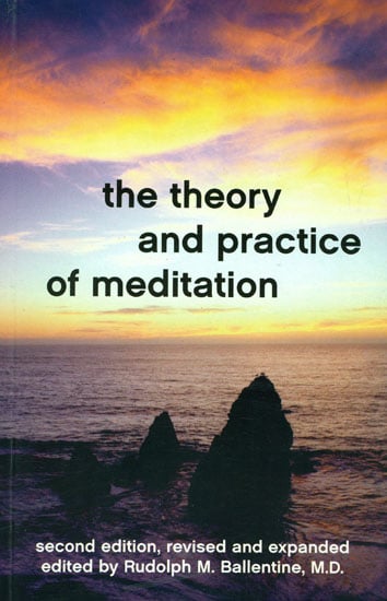 The Theory and Practice of Meditation (Second Edition, Revised and Expanded)