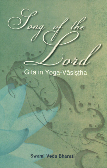 Song of The Lord (Gita in Yoga-Vasistha)