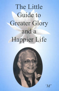 The Little Guide to Greater Glory and A Happier Life