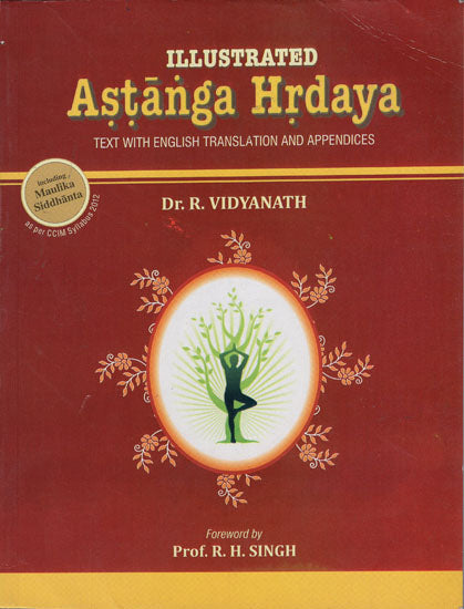 Astanga Hrdaya: Illustrated (Text English Translation and Appendices)