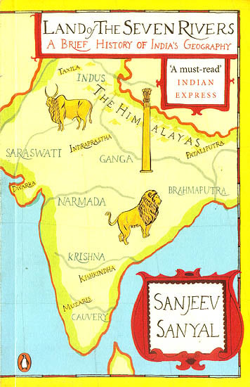 Land of The Seven Rivers (A Brief History of India's Geography)