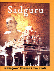 The Sadguru in Bhagavan Ramana's Own Words