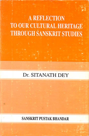 A Reflection to Our Culture Heritage Through Sanskrit Studies (Rare Book)