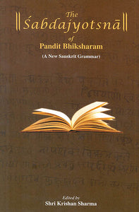 The Sabdajyotsna of Pandit Bhiksharam (A New Sanskrit Grammar)