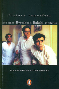 Picture Imperfect and Other Byomkesh Bakshi Mysteries