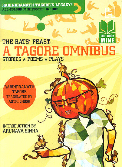 The Rats' Feast: A Tagore Omnibus (Stories, Plays and Poems)