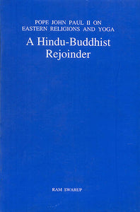 A Hindu-Buddhist Rejoinder (Pope John Paul II on Eastern Religions and Yoga)