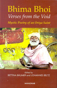 Bhima Bhoi: Verses From The Void (Mystic Poetry of an Oriya Saint, With CD )