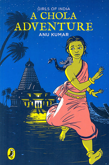 A Chola Adventure (Girls of India)