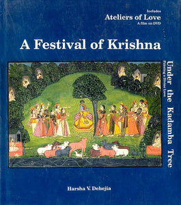 A Festival of Krishna Under The Kadamba Tree: Painting a Divine Love (With DVD)