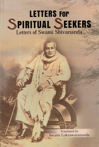 Letters for Spiritual Seekers (Letters of Swami Shivananda and Apostle of Sri Ramakrishna)