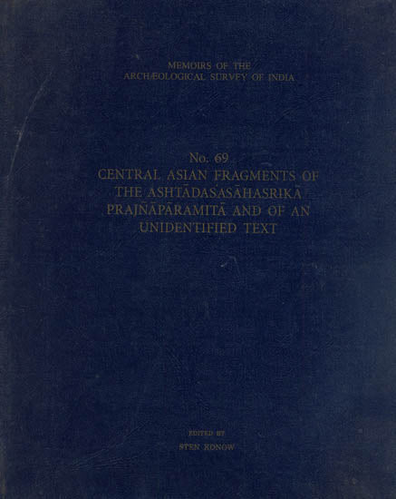 Central Asian Fragments of The Ashtadasasahasrika Prajnaparamita and of an Undentified Text (With Transliterations)