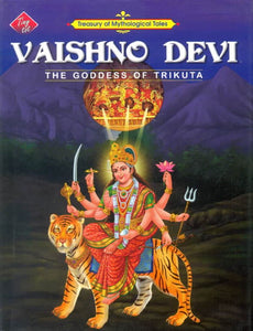 Vaishno Devi: The Goddess of Trikuta -Treasury of Mythological Tales (With Large Print)