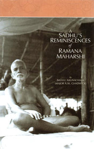 A Sadhu's Reminiscences of Ramana Maharshi