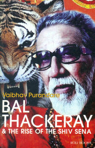 Bal Thackeray (The Rise of The Shiv Sena)