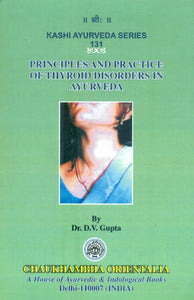 Principles and Practice of Thyroid Disorders in Ayurveda (An Innovative Treatment Modality)