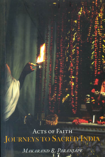 Acts of Faith (Journeys to Sacred India)