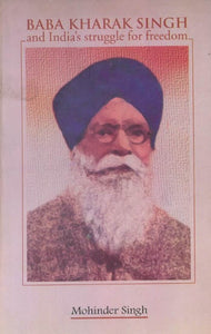 Baba Kharak Singh and India's Struggle for Freedom