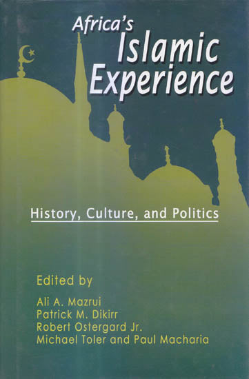 Africas Islamic Experienc (History, Culture and Politics)