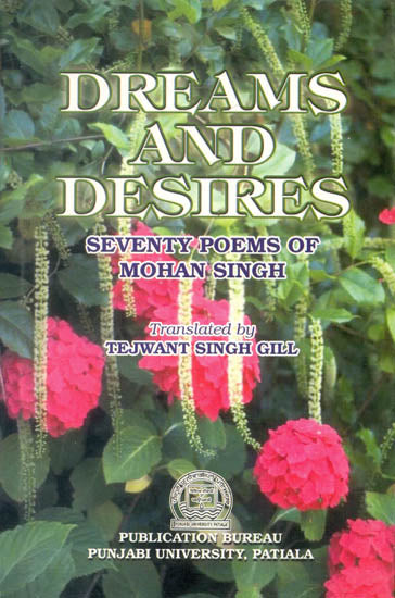 Dreams and Desires (Seventy Poems of Mohan Singh)