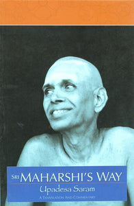 Sri Maharshi's Way (A Translation and Commentary by Upadesa Saram)