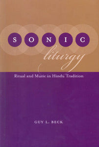 Sonic Liturgy (Ritual and Music in Hindu Tradition)