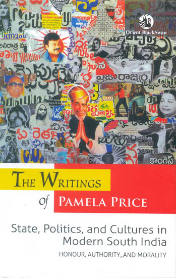 The Writings of Pamela Price (State, Politics, and Cultures in Modern South India)