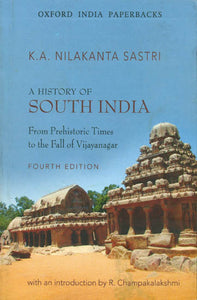 A History of South India (From Prehistoric Times to The Fall of Vijayanagar)