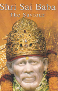 Shri Sai Baba (The Saviour)