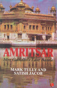 Amritsar: Mrs Gandhi's Last Battle